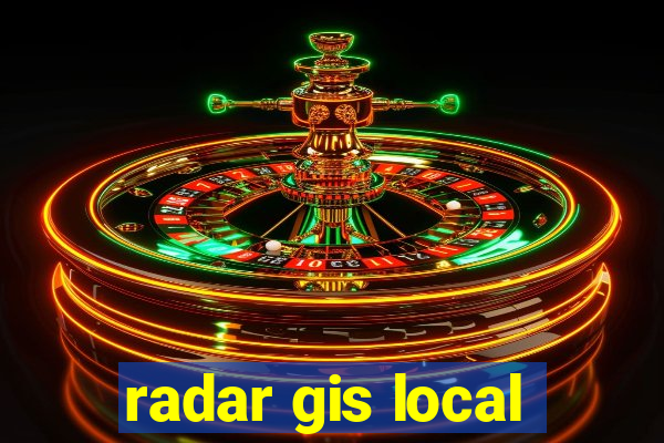 radar gis local